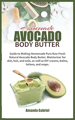 Beurre corporel à l'avocat fait maison : guide pour fabriquer du beurre corporel