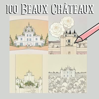 100 beaux châteaux pour débutants : dessin au trait facile pour tous