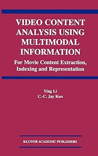Analyse de contenu vidéo à l'aide d'informations multimodales : pour l'extraction, l'indexation