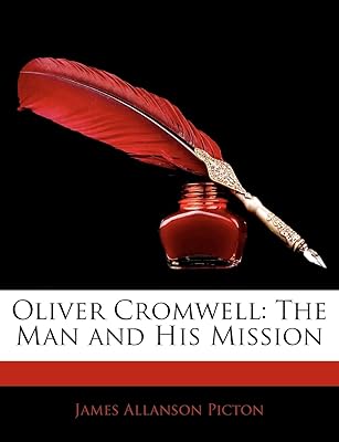 Oliver cromwell : l'homme et sa mission