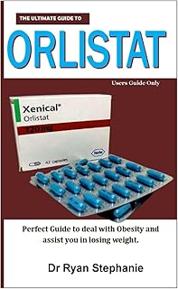 Le guide ultime d'orlistat : guide parfait pour lutter contre l'obésité et vous