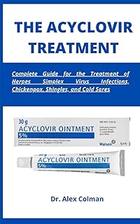Le traitement acyclovir : guide complet pour le traitement des infections par le virus