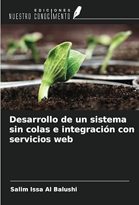 Développement d'un système sans colas et intégration de services web (spanish edition)