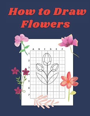 Comment dessiner des fleurs : livre de dessin étape par étape