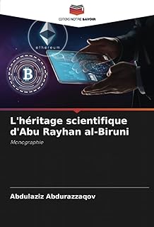 L'héritage scientifique d'abu rayhan al-biruni : monographie