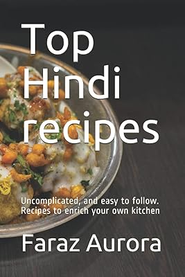 Meilleures recettes hindi : simples et faciles à suivre. recettes pour enrichir votre