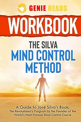 Cahier d'exercices : la méthode de contrôle mental silva : un guide du
