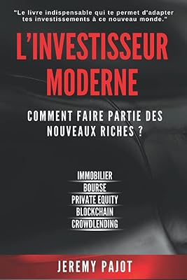 L'investisseur moderne: comment faire partie des nouveaux riches ?