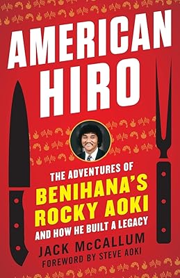 American hiro : les aventures de rocky aoki de benihana et comment il