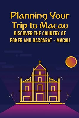Planifier votre voyage à macao : découvrez le pays du poker et du