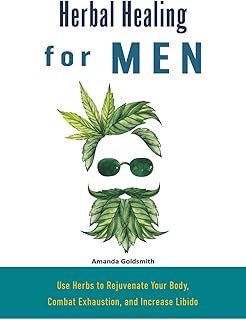 Guérison à base de plantes pour hommes : utilisez des herbes pour rajeunir