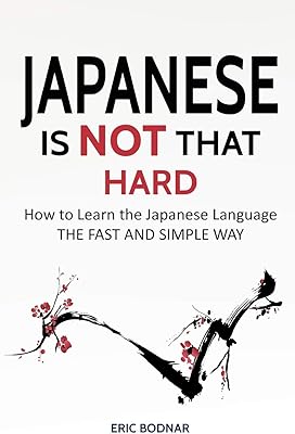 Japonais : le japonais n'est pas si difficile : comment apprendre la langue