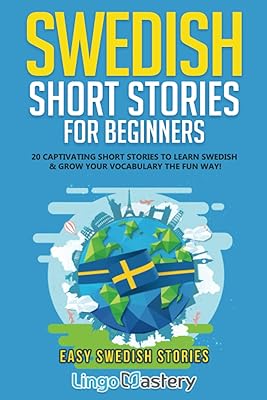 Histoires courtes suédoises pour débutants : 20 histoires courtes captivantes pour apprendre le suédois