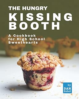 The hungry kissing booth : un livre de recettes pour les amoureux du
