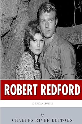 Légendes américaines : la vie de robert redford