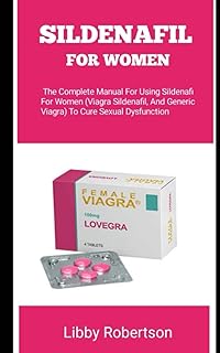 Sildenafil pour femmes : le manuel complet du sildénafil long pour femmes
