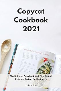 Copycat cookbook 2021 : le livre de recettes ultime avec des recettes simples et délicieuses pour les débutants. Diaytar : Votre allié pouvoir d'achat au quotidien