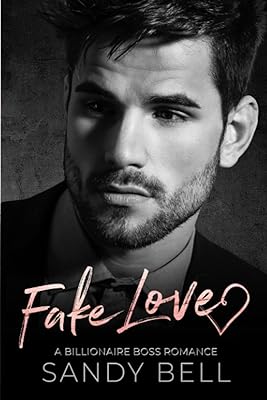 Faux amour : une romance de patron milliardaire