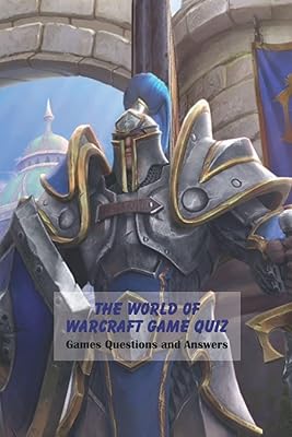 Le quiz sur le jeu world of warcraft : questions et réponses