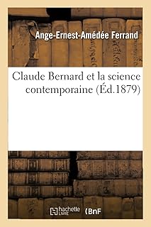 Claude bernard et la science contemporaine