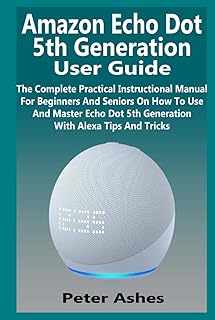 Guide de l'utilisateur amazon echo dot 5e génération : le manuel d'instructions pratique