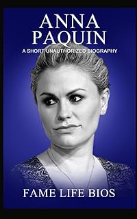 Anna paquin : une courte biographie non autorisée
