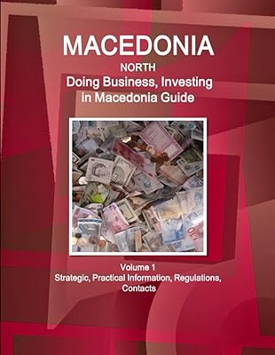 Macédoine nord : guide faire des affaires, investir en macédoine volume 1 informations