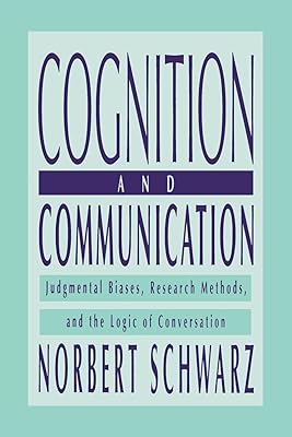 Cognition et communication : biais de jugement, méthodes de recherche et logique