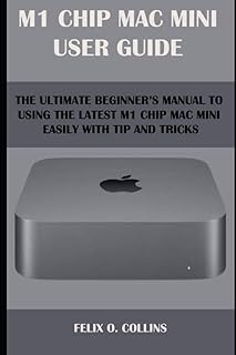 Guide de l'utilisateur du mac mini à puce m 1 : le manuel