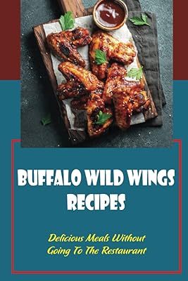Recettes buffalo wild wings : de délicieux repas sans aller au restaurant. Consommez mieux avec Diaytar, votre marketplace discount