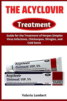 Le traitement acyclovir : guide pour le traitement des infections par le virus