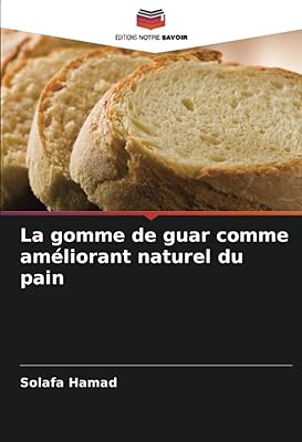 La gomme de guar améliore naturellement le pain