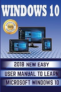 Windows 10 : 2018 nouveau manuel d'utilisation facile pour apprendre microsoft windows 10