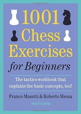 1001 exercices d'échecs pour débutants : le cahier d'exercices tactiques qui explique également