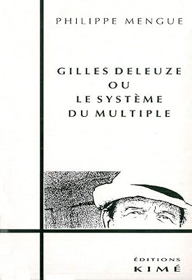 Gilles deleuze ou le système du multiple