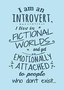 Je suis introverti : je vis dans des mondes fictifs et je m'attache émotionnellement à des gens qui n'existent pas - carnet ligné, 100 pages, couverture souple. Diaytar : Votre allié pouvoir d'achat au quotidien