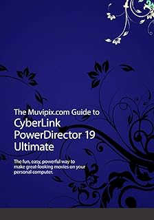 Le guide muvipix.com de cyberlink powerdirector 19 ultimate : le moyen amusant, simple