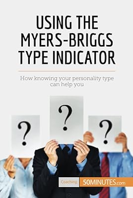 Utiliser l'indicateur de type myers-briggs : comment connaître votre type de personnalité peut