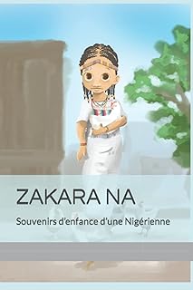 Zakara na: souvenirs d'enfance d'une nigérienne (édition française). Votre satisfaction, notre priorité chez Diaytar