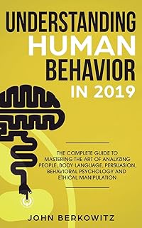 Comprendre le comportement humain en 2019 : le guide complet pour maîtriser l'art