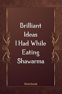 Idées géniales que j'ai eues en mangeant du shawarma : carnet de notes