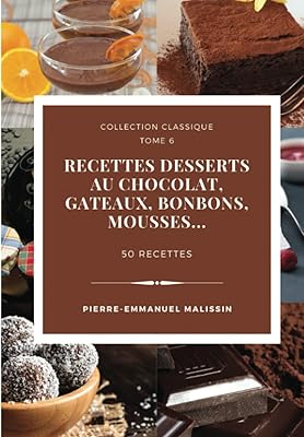 Recettes desserts au chocolat, gâteaux, bonbons, mousses... 50 recettes. Diaytar Sénégal : La marketplace qui pense à votre porte-monnaie