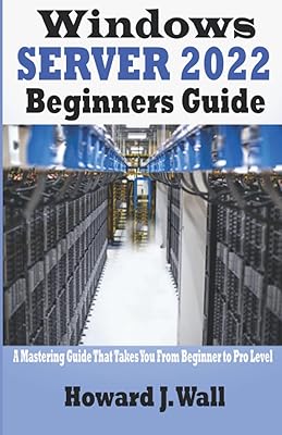 Guide du débutant windows server 2022 : un guide de maîtrise qui vous