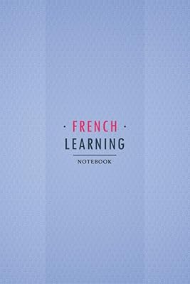 Cahier d'apprentissage du français : cahiers d'exercices pour débutants et experts pour apprendre