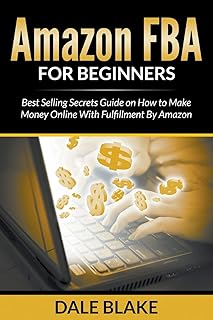 Amazon fba pour les débutants : guide des secrets des meilleures ventes
