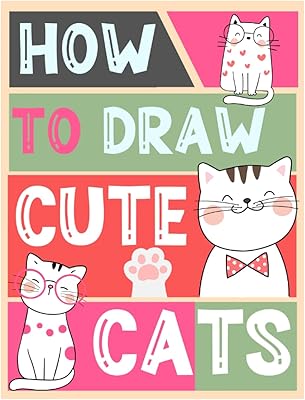 Comment dessiner des chats mignons : livre de dessin simple et facile