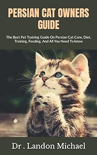 Guide du propriétaire de chat persan : le meilleur guide de dressage d'animaux