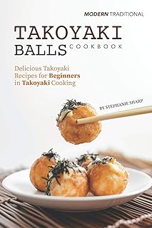 Livre de recettes de boules de takoyaki traditionnelles modernes : de délicieuses recettes de takoyaki pour les débutants en cuisine takoyaki. Diaytar : Faites des achats intelligents en quelques clics