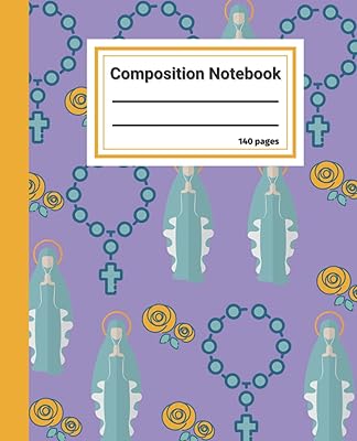 Cahier de composition saint rosaire : carnet pour prendre des notes140 pages lignées