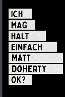 Ich mag halt einfach matt doherty ok?: lustiges matt doherty-notizbuch | matt doherty